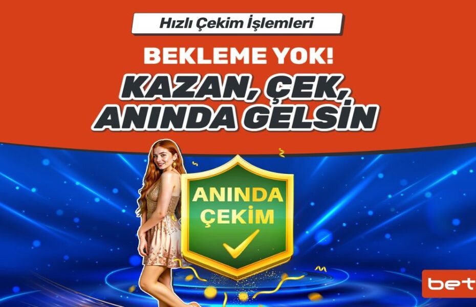 Betboo Anında Çekim, Kazancın Hemen Cebinde